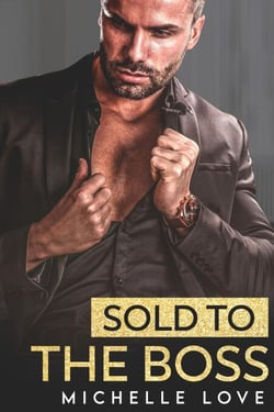 Sold to the Boss: A Bad Boy Billionaire Romance - A Submissives' Secrets Novel, #6