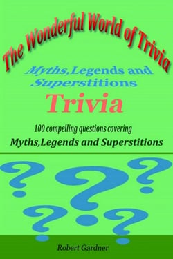 The Wonderful World of Trivia - Myths,Legends, and Superstitions Trivia
