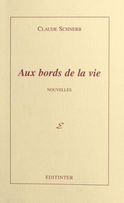 Aux bords de la vie - Nouvelles