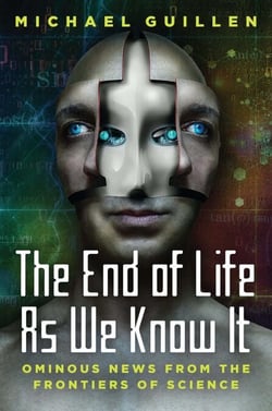 The End of Life as We Know It - Ominous News From the Frontiers of Science
