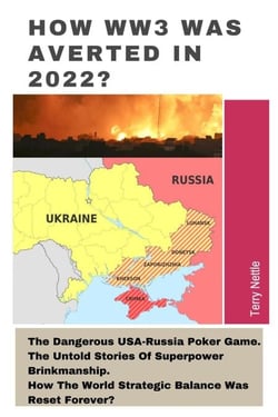 How WW3 Was Averted In 2022?: The Dangerous USA-Russia Poker Game. The Untold Stories Of Superpower Brinkmanship. How The World Strategic Balance Was Reset Forever?