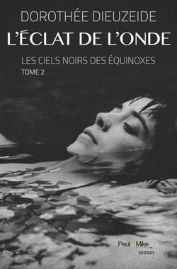 L'éclat de l'onde : Les ciels noirs des équinoxes - Tome 2