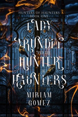 Lady Arundel and the Hunter of Haunters - Hunters of Haunters, #1
