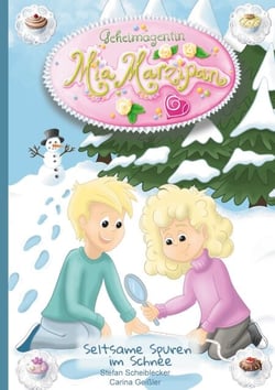 Geheimagentin Mia Marzipan - Seltsame Spuren im Schnee