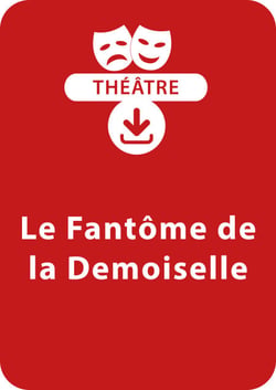Le fantôme de la demoiselle - Une pièce de théâtre à télécharger