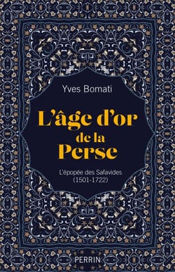 L'âge d'or de la Perse - L'épopée des Safavides (1501-1722) - Les safavides : 1501 - 1722