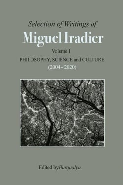 Selection of Writings of Miguel Iradier. Volume I Philosophy, Scienceand Culture (2004 - 2020)