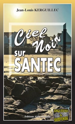 Ciel noir sur santec - Les enquêtes du commandant Le Fur - Tome 13