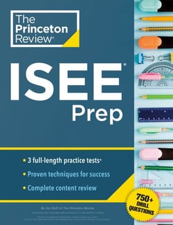 Princeton Review ISEE Prep - 3 Practice Tests + Review &amp; Techniques + Drills