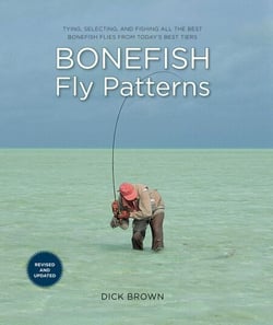 Bonefish Fly Patterns - Tying, Selecting, and Fishing all the Best Bonefish Flies from Today's Best Tiers