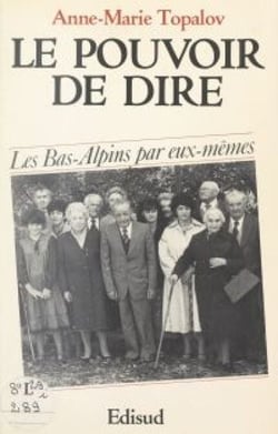 Le pouvoir de dire - Les Bas-Alpins par eux-mêmes