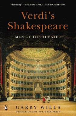 Verdi's Shakespeare - Men of the Theater