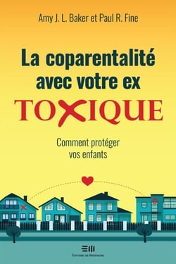 La coparentalité avec votre ex toxique - Comment protéger vos enfants