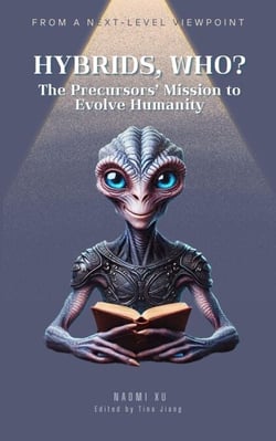 Hybrids, Who?: The Precursors' Mission to Evolve Humanity - The Next Level Consciousness