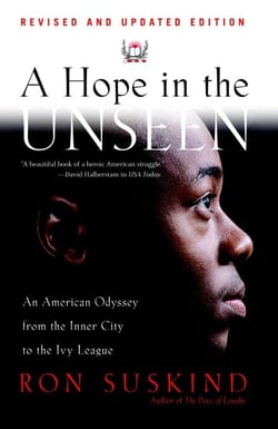 A Hope in the Unseen - An American Odyssey from the Inner City to the Ivy League