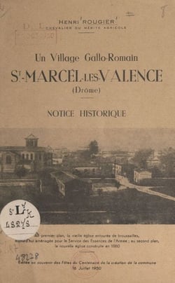 Un village Gallo-Romain : St-Marcel-les-Valence (Drôme) - Notice historique
