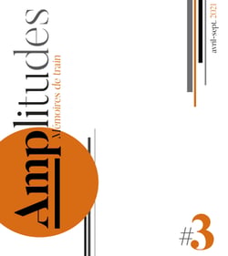Revue Amplitudes - #3 Mémoires de train