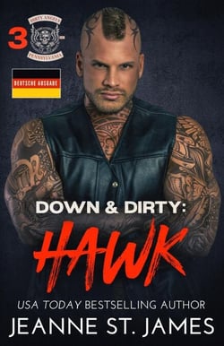 Down &amp; Dirty: Hawk (Deutsche Ausgabe) - Dirty Angels MC (Deutsche Ausgabe), #3