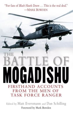 The Battle of Mogadishu - First Hand Accounts From the Men of Task Force Ranger