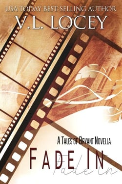 Fade In - A Tales of Bryant Novella #1 - Tales of Bryant