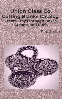 Union Glass Co. Cutting Blanks Catalog, Cream Trays Through Boxes, Creams and Puffs - Union Blanks, #2
