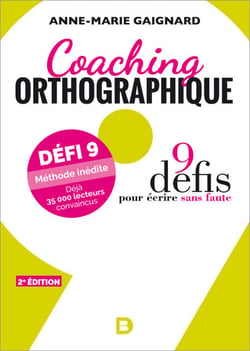 Coaching orthographique : 9 défis pour écrire sans faute - 9 défis pour écrire sans faute