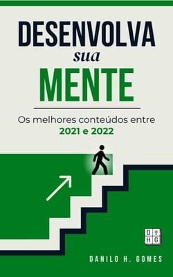 Desenvolva Sua Mente: Os melhores conteúdos entre 2021 e 2022 | 3ª ed. - Desenvolva Sua Mente, #3