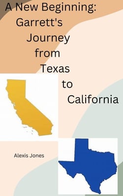 A New Beginning: Garrett's Journey from Texas To California - Fiction, #1