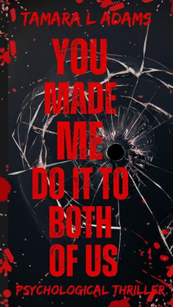 You Made Me Do It To Both of Us: A Psychological Thriller - You Made Me Do It, #3