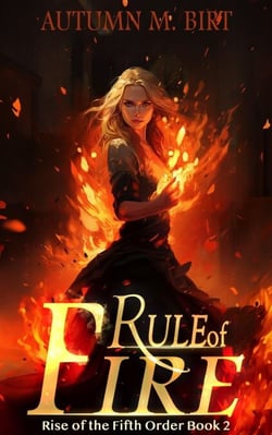 Rule of Fire - The Rise of the Fifth Order, #3