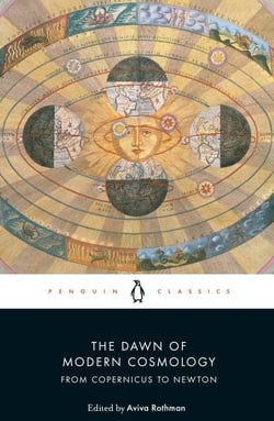 The Dawn of Modern Cosmology - From Copernicus to Newton