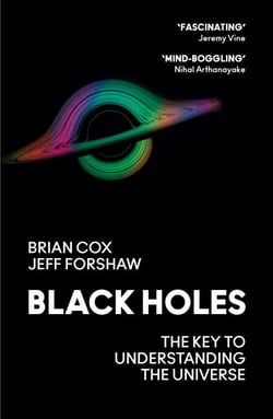 Black Holes - The Key to Understanding the Universe