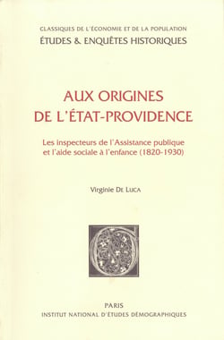 Aux origines de l’État-providence - Les inspecteurs de l’Assistance publique et l’aide sociale à l’enfance (1820-1930)
