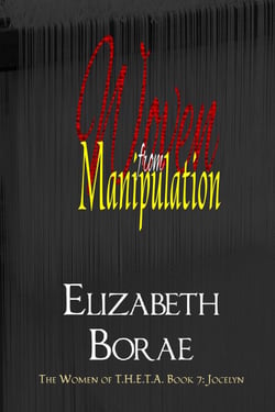 Woven from Manipulation - The Women of T.H.E.T.A., #7