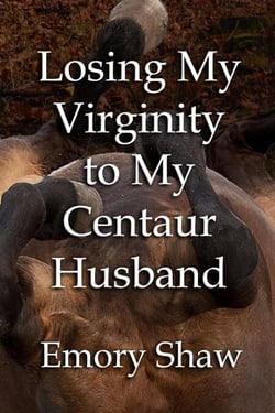 Losing My Virginity to My Centaur Husband
