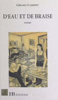D'eau et de braise - Roman