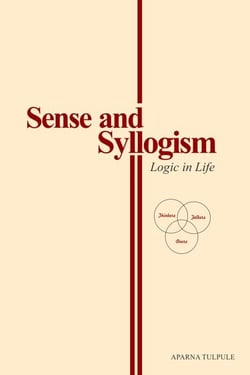 Sense and Syllogism: Logic in Life