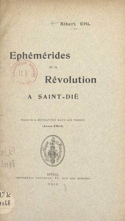 Éphémérides de la Révolution à Saint-Dié - Extrait de "La Révolution dans les Vosges", (année 1913)