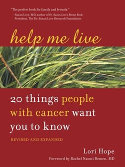 Help Me Live, Revised - 20 Things People with Cancer Want You to Know