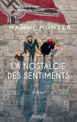 La nostalgie des sentiments - par l'autrice du roman historique best-seller "Au nom de ma mère"