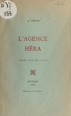 L'agence Héra - Comédie en un acte, en prose