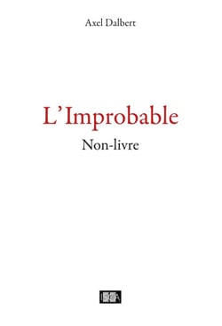 L'improbable - Non-livre