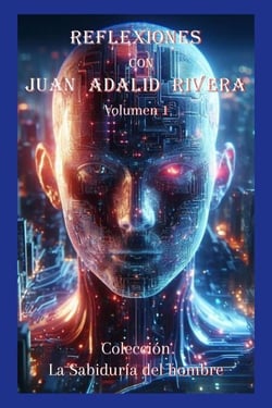 Reflexiones con Juan Adalid Rivera