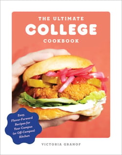 The Ultimate College Cookbook - Easy, Flavor-Forward Recipes for Your Campus (or Off-Campus) Kitchen