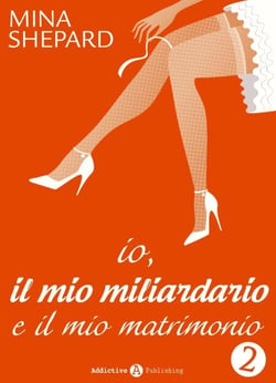 Io, il mio miliardario e il mio matrimonio - 2