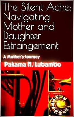 The Silent Ache: Navigating Mother and Daughter Estrangement