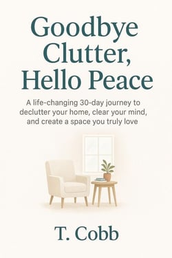 Goodbye Clutter, Hello Peace
