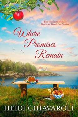 Where Promises Remain - The Orchard House Bed and Breakfast Series, #7