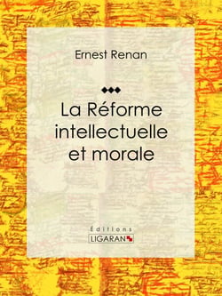 La réforme intellectuelle et morale - Essai philosophique