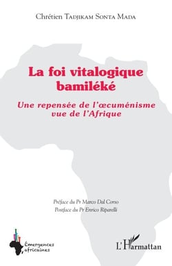 La foi vitalogique bamiléké - Une repensée de l’œcuménisme vue de l’Afrique